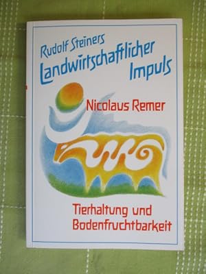 Rudolf Steiners Landwirtschaftlicher Impuls - Band 4 Tierhaltung und Bodenfruchtbarkeit. Gesammel...
