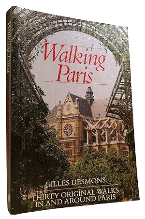 Imagen del vendedor de WALKING PARIS: THIRTY ORIGINAL WALKS IN AND AROUND PARIS a la venta por Rare Book Cellar