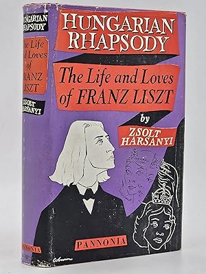 Hungarian Rhapsody: The Life and Loves of Franz Liszt.