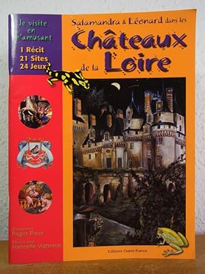 Salamandra et Léonard dans les châteaux de la Loire. Je visite en m'amusant. 1 récit, 21 sites, 2...