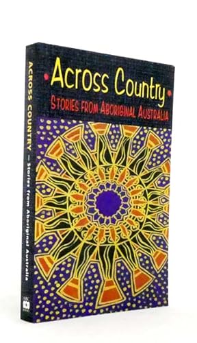 Seller image for Across Country. Stories from Aboriginal Australia for sale by Adelaide Booksellers