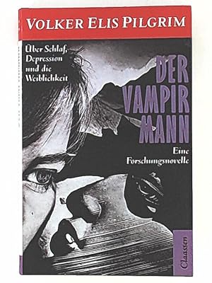 Seller image for Der Vampirmann. ber Schlaf, Depression und die Weiblichkeit. Eine Forschungsnovelle for sale by Leserstrahl  (Preise inkl. MwSt.)