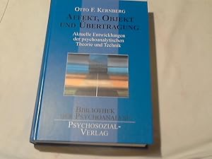 Affekt, Objekt und Übertragung : aktuelle Entwicklungen der psychoanalytischen Theorie und Techni...