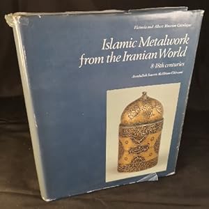 Bild des Verkufers fr Islamic Metalwork from the Iranian World 8th-18th Centuries (Victoria & Albert Museum Catalogues) zum Verkauf von ANTIQUARIAT Franke BRUDDENBOOKS