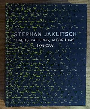 Imagen del vendedor de Stephan Jaklitsch: Habits, Patterns, and Algorithms 1998-2008 a la venta por Pistil Books Online, IOBA