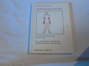 Immagine del venditore per Krperantwort : Pldoyer fr eine ganzheitliche Betrachtung von psychosomatischen Erkrankungen ; zum Beispiel: Herz-Kreislauf-Erkrankungen. venduto da Versandhandel Rosemarie Wassmann