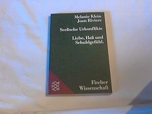 Seelische Urkonflikte : Liebe, Hass und Schuldgefühl. ; Joan Riviere. Aus dem Engl. von Gerhard V...