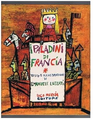 Bild des Verkufers fr I paladini di Francia ovvero il tradimento di Gano di Maganza. Tratto dal cartone animato dello stesso titolo di Giulio Gianini (fotografia e animazione) e Emanuele Luzzati (testo e disegni), G. Maselli ( musica) . zum Verkauf von FIRENZELIBRI SRL