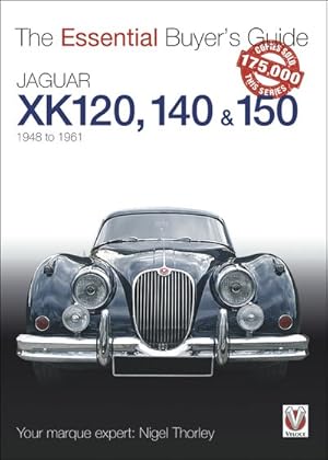 Seller image for Jaguar XK120, 140 & 150 : 1948 to 1961 for sale by GreatBookPrices