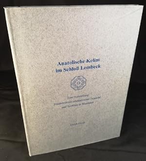 Bild des Verkufers fr Anatolische Kelim in Schloss Lembeck eine Ausstellung, Freundeskreis Orientalischer Teppiche und Textilien in Westfalen zum Verkauf von ANTIQUARIAT Franke BRUDDENBOOKS