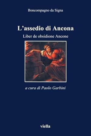 Bild des Verkufers fr L'assedio di Ancona. Liber de obsidione Ancone. zum Verkauf von FIRENZELIBRI SRL
