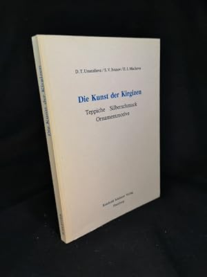 Imagen del vendedor de Die Kunst der Kirgizen. Teppiche, Silberschmuck, Ornamentmotive. Turkmenenforschung, Band 6. a la venta por ANTIQUARIAT Franke BRUDDENBOOKS