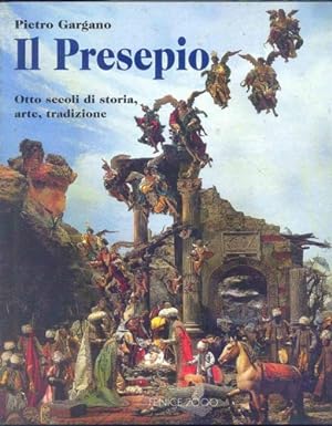 Immagine del venditore per Il Presepio. Otto secoli di storia, arte, tradizione. venduto da FIRENZELIBRI SRL