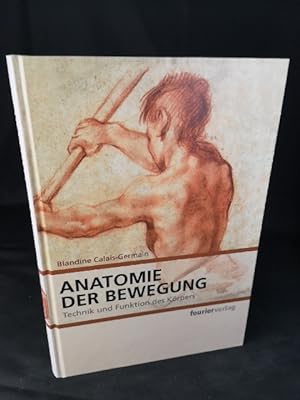 Seller image for Anatomie der Bewegung [Neubuch] Technik und Funktion des Körpers for sale by ANTIQUARIAT Franke BRUDDENBOOKS