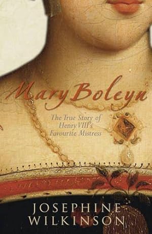 Seller image for Mary Boleyn: The True Story of Henry VIII's Favourite Mistress for sale by WeBuyBooks