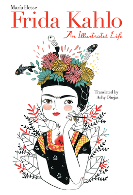 Imagen del vendedor de Frida Kahlo: An Illustrated Life (Hardback or Cased Book) a la venta por BargainBookStores