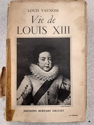 Image du vendeur pour Vie de Louis XIII mis en vente par Dmons et Merveilles