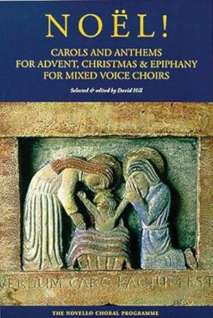 Seller image for Noel!: Carols And Anthems For Advent, Christmas And Epiphany: & Epiphany for Mixed Voice Choirs for sale by WeBuyBooks
