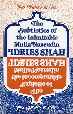 Seller image for The Subtleties of Mulla Nasrudin / the Exploits of the Incomparable Mulla Nasrudin [Two Volumes in One] for sale by Cider Creek Books