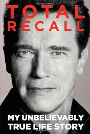 Seller image for Total Recall: My Unbelievably True Life Story for sale by WeBuyBooks