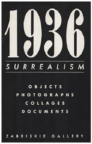 Bild des Verkufers fr 1936 Surrealism: Objects, Photographs, Collages, Documents zum Verkauf von Schindler-Graf Booksellers