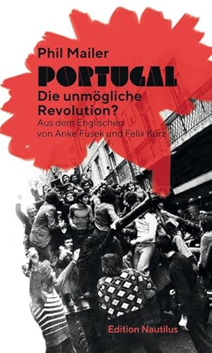 Seller image for Portugal - Die unmgliche Revolution? for sale by BuchWeltWeit Ludwig Meier e.K.