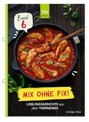 Bild des Verkufers fr Mix ohne Fix - BAND 6! Lieblingsgerichte aus dem Thermomix zum Verkauf von primatexxt Buchversand