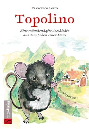 Seller image for Topolino Eine mrchenhafte Geschichte aus dem Leben einer Maus for sale by primatexxt Buchversand