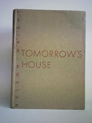 Seller image for Tomorrow's house. How to plan your post-war home now for sale by Celler Versandantiquariat