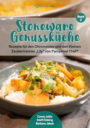 Stoneware Genussküche |Band 2 |Rezepte für den Ofenmeister und den Kleinen Zaubermeister "Lily" v...