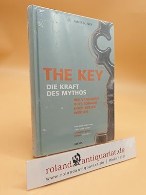 The Key - die Kraft des Mythos : [wie verdammt gute Romane noch besser werden] James N. Frey. [Üb...