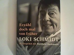 Seller image for Erzhl doch mal von frher - Loki Schmidt im Gesprch mit Reinhold Beckmann for sale by ANTIQUARIAT FRDEBUCH Inh.Michael Simon