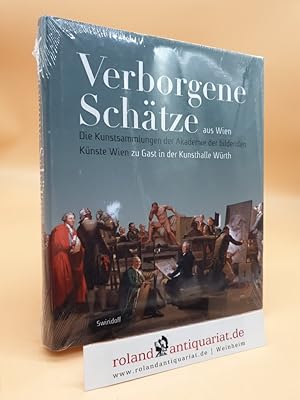 Bild des Verkufers fr Verborgene Schtze aus Wien : Meisterwerke von Drer, Boticelli, Rembrandt, Rubens, Amerling, Klimt und Hundertwasser u.a. : die Kunstsammlungen der Akademie der bildenden Knste Wien zu Gast in der Kunsthalle Wrth herausgegeben fr die Kunsthalle Wrth von C. Sylvia Weber zum Verkauf von Roland Antiquariat UG haftungsbeschrnkt