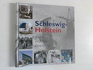 Bild des Verkufers fr Schleswig-Holstein - Bilder erzhlen Geschichte Hrsg. v. d. Staatskanzlei d. Landes Schleswig-Holstein u. d. Sparkassenstiftung Schleswig-Holstein zum Verkauf von ANTIQUARIAT FRDEBUCH Inh.Michael Simon