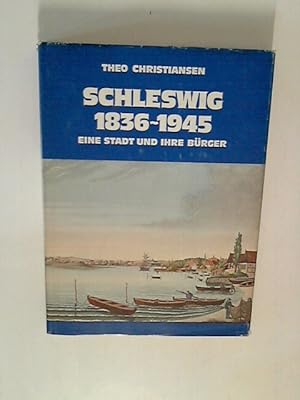 Immagine del venditore per Schleswig 1836-1945. Eine Stadt und ihre Brger in 110 Jahren des Wandels aller Lebensbedingungen venduto da ANTIQUARIAT FRDEBUCH Inh.Michael Simon