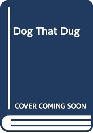 Immagine del venditore per The Dog That Dug venduto da WeBuyBooks