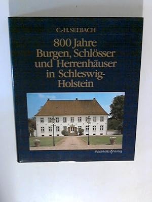 800 Jahre Burgen, Schlösser und Herrenhäuser in Schleswig-Holstein