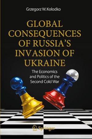 Bild des Verkufers fr Global Consequences of Russia's Invasion of Ukraine : The Economics and Politics of the Second Cold War zum Verkauf von AHA-BUCH GmbH