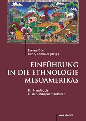 Immagine del venditore per Einfhrung in die Ethnologie Mesoamerikas : Ein Handbuch zu den indigenen Kulturen venduto da AHA-BUCH GmbH