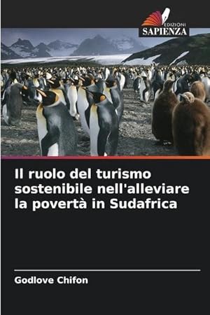 Imagen del vendedor de Il ruolo del turismo sostenibile nell'alleviare la povert in Sudafrica a la venta por AHA-BUCH GmbH