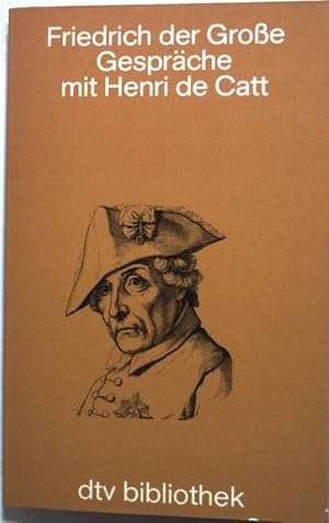 Immagine del venditore per Friedrich der Grosse : Gesprche mit Henri de Catt. dtv ; 6115 : dtv-Bibliothek venduto da books4less (Versandantiquariat Petra Gros GmbH & Co. KG)