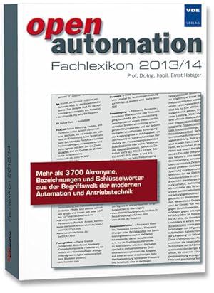 Bild des Verkufers fr openautomation Fachlexikon 2013/2014. Mehr als 3.700 Akronyme, Bezeichnungen und Schlsselwrter aus der Begriffswelt der modernen Automation und Antriebstechnik zum Verkauf von Bcher bei den 7 Bergen