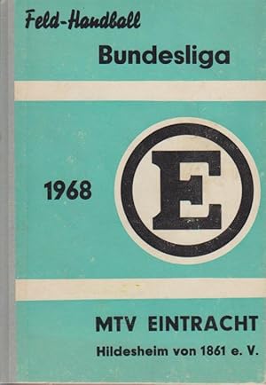 Feld-Handball Bundesliga 1968. E. MTV Eintracht Hildesheim von 1861 e. V. Bundesligainformation 1...