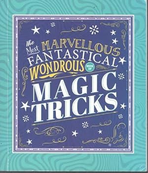 Seller image for The Most Marvellous Fantastical Wondrous Magic Tricks for sale by Leura Books