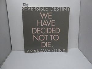 Bild des Verkufers fr Reversible Destiny - (We Have Decided Not to Die). Arkawa /Gins Gins: Reversible Destiny - (We Have Decided Not to Die). zum Verkauf von Schuebula