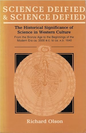 Imagen del vendedor de Science Deified and Science Defied: The Historical Significance of Science in Western Culture, Vol. 1: From the Bronze Age to the Beginnings of the Modern Era a la venta por The Haunted Bookshop, LLC