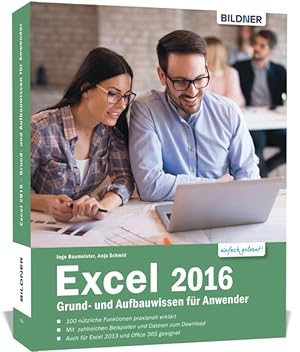 Excel 2016 Grund- und Aufbauwissen für Anwender: Schritt für Schritt vom Einsteiger zum Excel-Pro...
