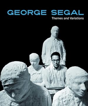 Seller image for George Segal : Themes and Variations for sale by GreatBookPrices