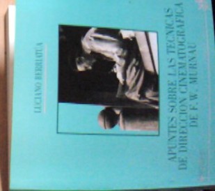 Image du vendeur pour Apuntes sobre las tcnicas de direccin cinematogrfica de F.W. Murnau mis en vente par Librera La Candela