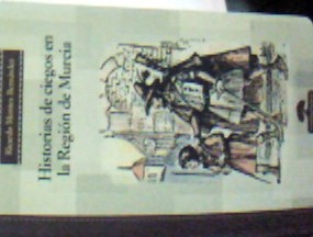 Immagine del venditore per Historias de ciegos de la Regin de Murcia (siglos XV-XIX) venduto da Librera La Candela